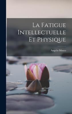 La Fatigue Intellectuelle Et Physique