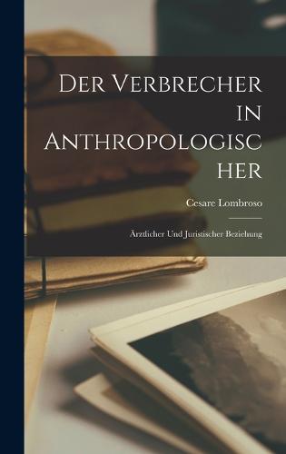 Der Verbrecher in Anthropologischer