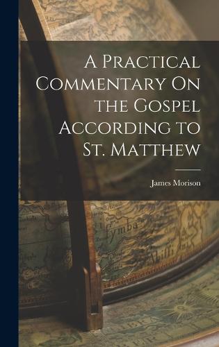 A Practical Commentary On the Gospel According to St. Matthew