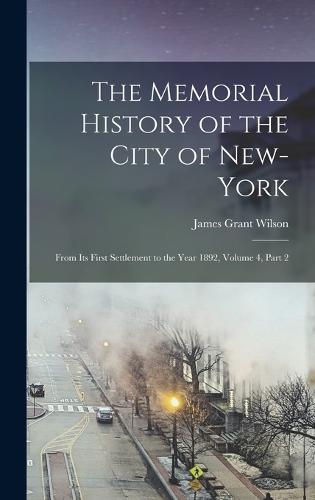 The Memorial History of the City of New-York