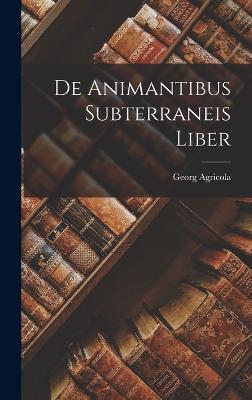 De Animantibus Subterraneis Liber