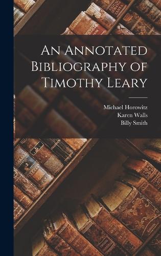 An Annotated Bibliography of Timothy Leary