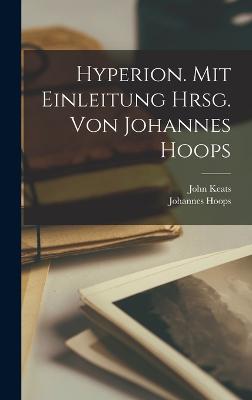 Hyperion. Mit Einleitung Hrsg. Von Johannes Hoops