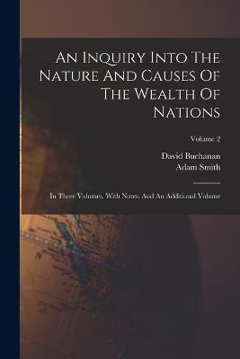 An Inquiry Into The Nature And Causes Of The Wealth Of Nations