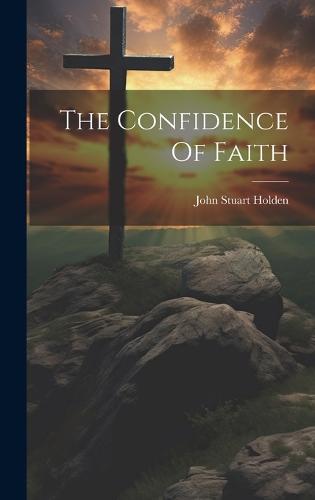The Confidence Of Faith