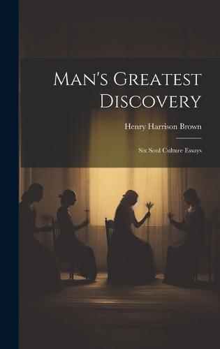 Man's Greatest Discovery