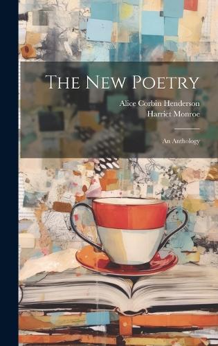 The New Poetry; an Anthology