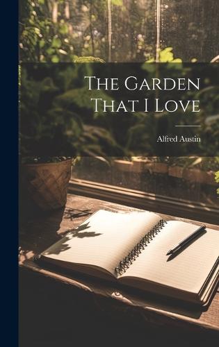 The Garden That I Love