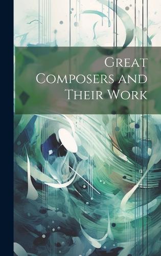 Great Composers and Their Work