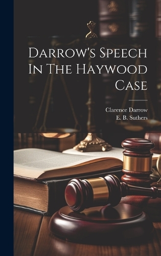 Darrow's Speech In The Haywood Case