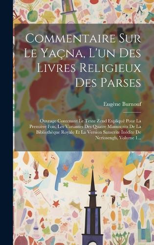 Commentaire Sur Le Yaçna, L'un Des Livres Religieux Des Parses