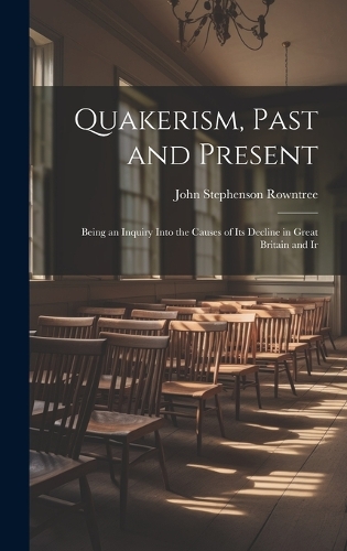 Quakerism, Past and Present