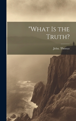 "What is the Truth?