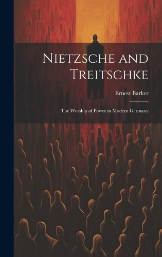 Nietzsche and Treitschke [microform]