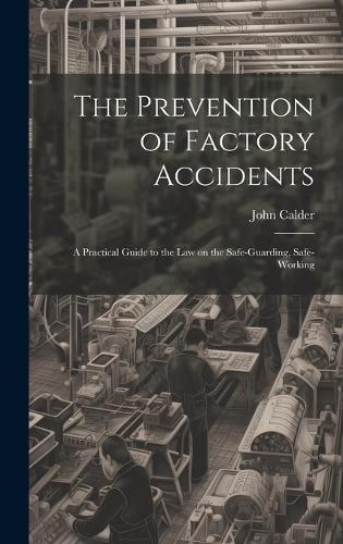The Prevention of Factory Accidents