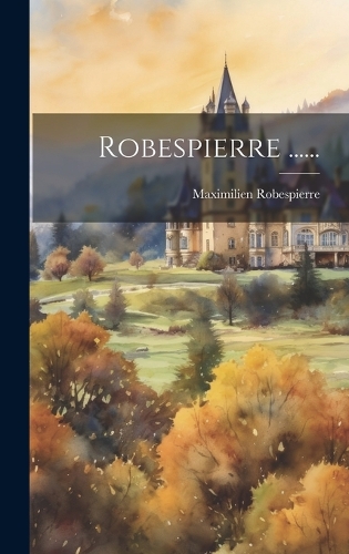 Robespierre ......