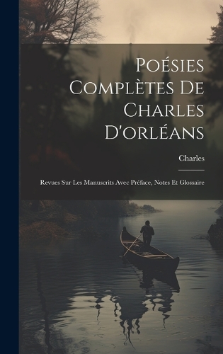 Poésies Complètes De Charles D'orléans