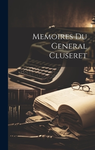 Memoires Du General Cluseret