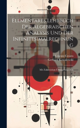 Elementares Lehrbuch Der Algebraischen Analysis Und Der Infinitesimalrechnung