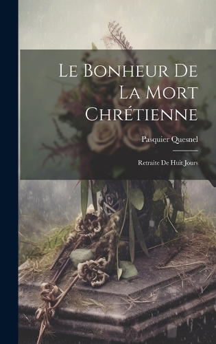 Le Bonheur De La Mort Chrétienne