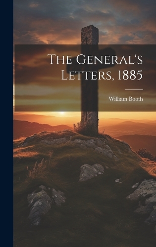 The General's Letters, 1885