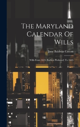 The Maryland Calendar Of Wills