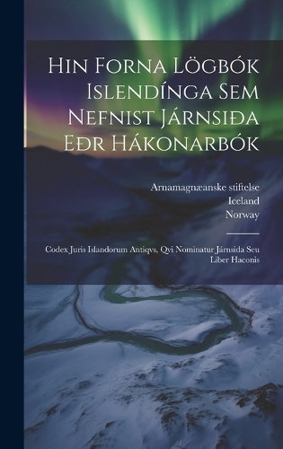 Hin Forna Lögbók Islendínga Sem Nefnist Járnsiða Eðr Hákonarbók