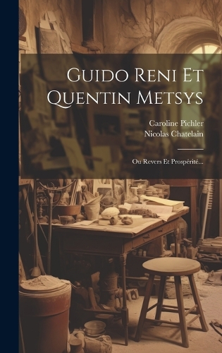 Guido Reni Et Quentin Metsys