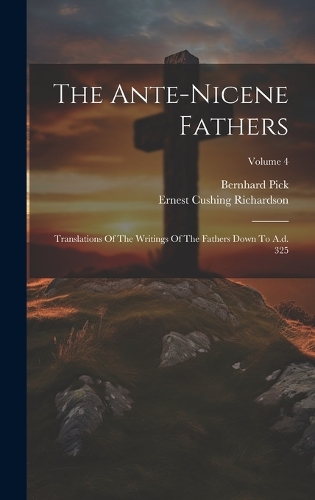 The Ante-nicene Fathers