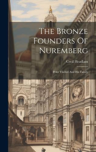 The Bronze Founders Of Nuremberg