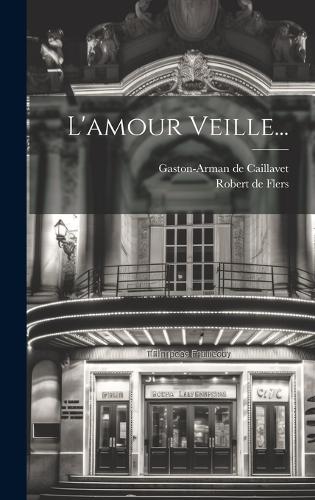 L'amour Veille...