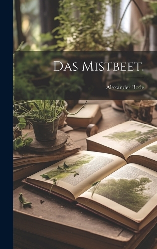 Das Mistbeet.