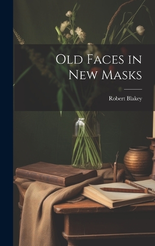 Old Faces in New Masks