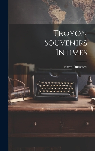 Troyon Souvenirs Intimes