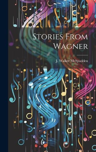 Stories From Wagner