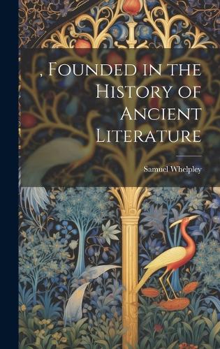 , Founded in the History of Ancient Literature