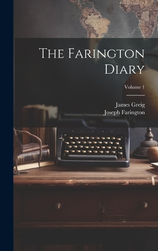 The Farington Diary; Volume 1