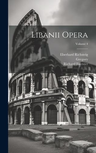 Libanii Opera; Volume 4
