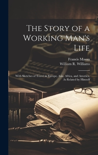 The Story of a Working Man's Life