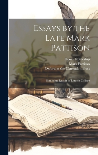 Essays by the Late Mark Pattison