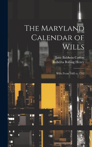 The Maryland Calendar of Wills