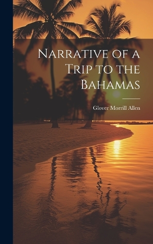 Narrative of a Trip to the Bahamas