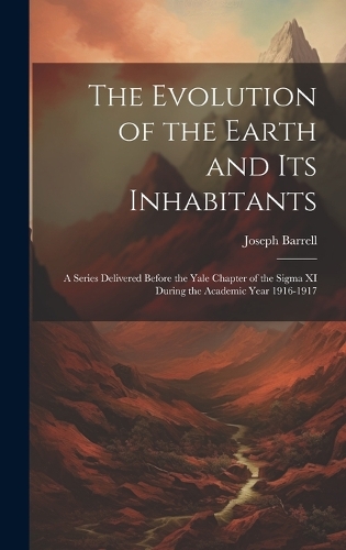 The Evolution of the Earth and Its Inhabitants