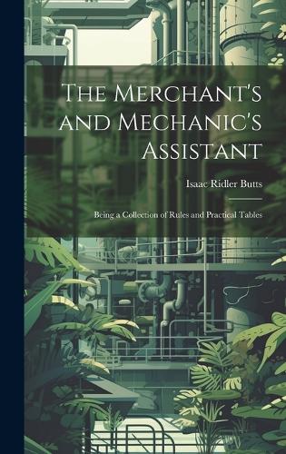 The Merchant's and Mechanic's Assistant