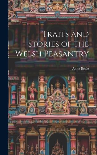 Traits and Stories of the Welsh Peasantry