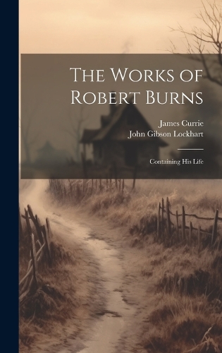 The Works of Robert Burns