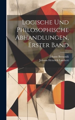 Logische und philosophische Abhandlungen, Erster Band