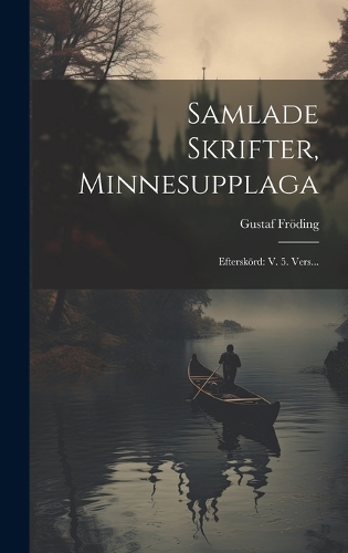 Samlade Skrifter, Minnesupplaga