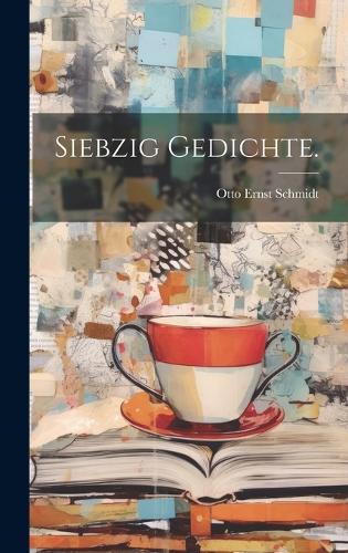 Siebzig Gedichte.