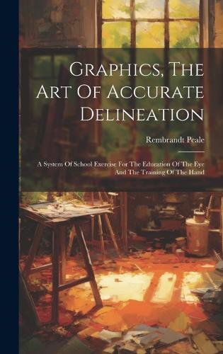 Graphics, The Art Of Accurate Delineation